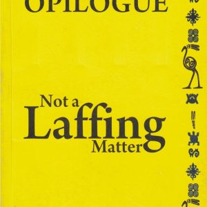 OPILOGUE: NOT A LAFFING MATTER