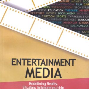 ENTERTAINMENT MEDIA: Redefining Reality, Situating Entrepreneurship