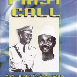 FIRST CALL: An Account of the Gowon Years