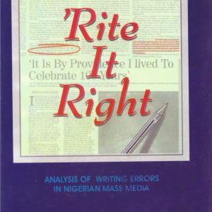 Rite It Right: ANALYSIS OF WRITING ERRORS IN NIGERIAN MASS MEDIA