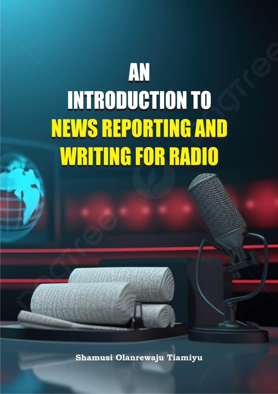 AN INTRODUCTION TO NEWS REPORTING AND WRITING FOR RADIO